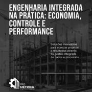 Engenharia Integrada Na Prática: Economia, Controle E Performance