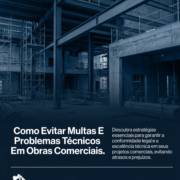 Como Evitar Multas E Problemas Técnicos Em Obras Comerciais