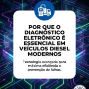 Por Que O Diagnóstico Eletrônico É Essencial Em Veículos Diesel Modernos