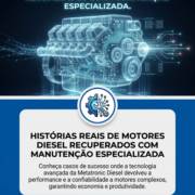 Histórias Reais De Motores Diesel Recuperados Com Manutenção Especializada