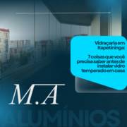 Vidraçaria em Itapetininga: 7 coisas que você precisa saber antes de instalar vidro temperado em casa