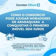 Como O Consórcio Pode Ajudar Moradores De Araraquara A Conquistar O Primeiro Imóvel Sem Juros