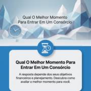 Qual O Melhor Momento Para Entrar Em Um Consórcio
