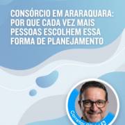 Consórcio Em Araraquara: Por Que Cada Vez Mais Pessoas Escolhem Essa Forma De Planejamento