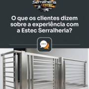 O que os clientes dizem sobre a experiência com a Estec Serralheria?