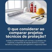 O que considerar ao comparar projetos técnicos de proteção?