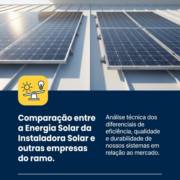 Comparação entre a Energia Solar da Instaladora Solar e outras empresas do ramo