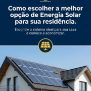 Como escolher a melhor opção de Energia Solar para sua residência