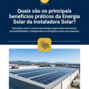 Quais são os principais benefícios práticos da Energia Solar da Instaladora Solar?