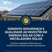 Garanta segurança e qualidade ao investir em Energia Solar com a Instaladora Solar