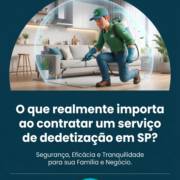 O que realmente importa ao contratar um serviço de dedetização em SP?