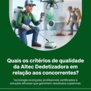 Quais os critérios de qualidade da Altec Dedetizadora em relação aos concorrentes?