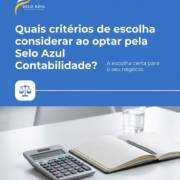 Quais critérios de escolha considerar ao optar pela Selo Azul Contabilidade?