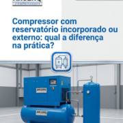 Compressor com reservatório incorporado ou externo: qual a diferença na prática?