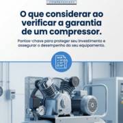 O que considerar ao verificar a garantia de um compressor
