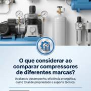 O que considerar ao comparar compressores de diferentes marcas?