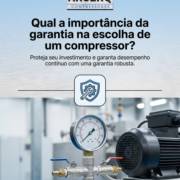 Qual a importância da garantia na escolha de um compressor?