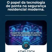 O papel da tecnologia de ponta na segurança residencial moderna