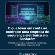 O que levar em conta ao contratar uma empresa de segurança eletrônica em Santarém