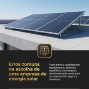 Erros comuns na escolha de uma empresa de energia solar