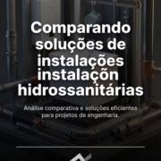 Comparando soluções de instalações hidrossanitárias