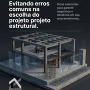 Evitando erros comuns na escolha do projeto estrutural