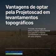 Vantagens de optar pela Projetoscad em levantamentos topográficos