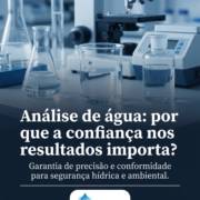 Análise de água: por que a confiança nos resultados importa?