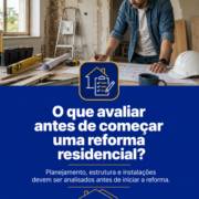O que avaliar antes de começar uma reforma residencial?