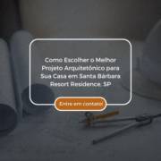 Como Escolher o Melhor Projeto Arquitetônico para Sua Casa?
