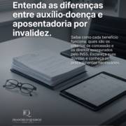 Entenda as diferenças entre auxílio-doença e aposentadoria por invalidez