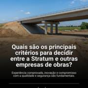 Quais são os principais critérios para decidir entre a Stratum e outras empresas de obras?