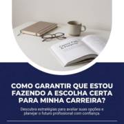 Como garantir que estou fazendo a escolha certa para minha carreira?