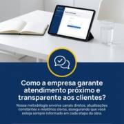 Como a empresa garante atendimento próximo e transparente aos clientes?