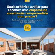 Quais critérios avaliar para escolher uma empresa de construção comprometida com prazos?