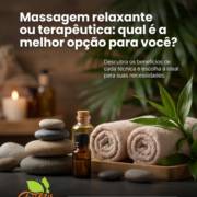 Massagem relaxante ou terapêutica: qual é a melhor opção para você?