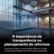 A importância da transparência no planejamento de reformas