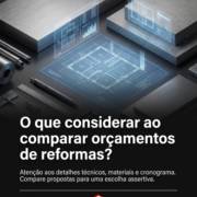 O que considerar ao comparar orçamentos de reformas?