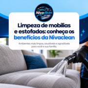 Limpeza de mobílias e estofados: conheça os benefícios da Nivaclean