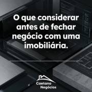 O que considerar antes de fechar negócio com uma imobiliária