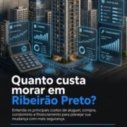 Quanto custa morar em Ribeirão Preto?