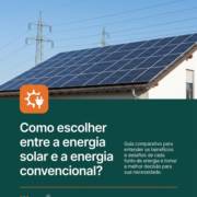 Como escolher entre a energia solar e a energia convencional?