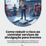 Como reduzir o risco ao contratar serviços de divulgação para eventos