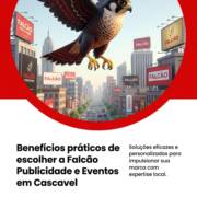 Benefícios práticos de escolher a Falcão Publicidade e Eventos em Cascavel