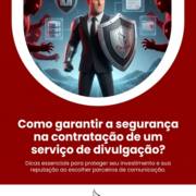 Como garantir a segurança na contratação de um serviço de divulgação?