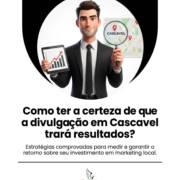 Como ter a certeza de que a divulgação em Cascavel trará resultados?