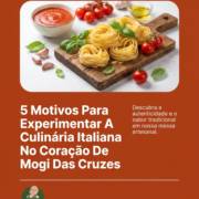 5 Motivos Para Experimentar A Culinária Italiana No Coração De Mogi Das Cruzes