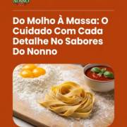 Do Molho À Massa: O Cuidado Com Cada Detalhe No Sabores Do Nonno