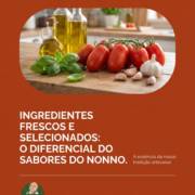 Ingredientes Frescos E Selecionados: O Diferencial Do Sabores Do Nonno