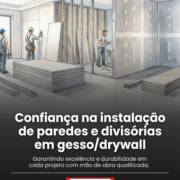 Confiança na instalação de paredes e divisórias em gesso/drywall